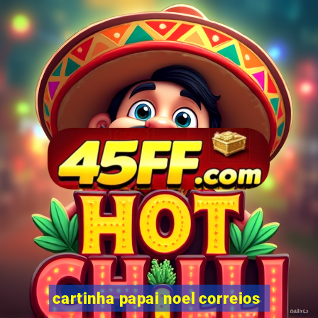 cartinha papai noel correios